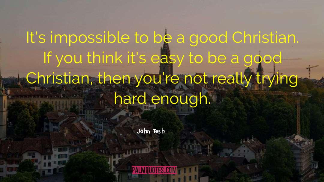 Good Christian quotes by John Tesh