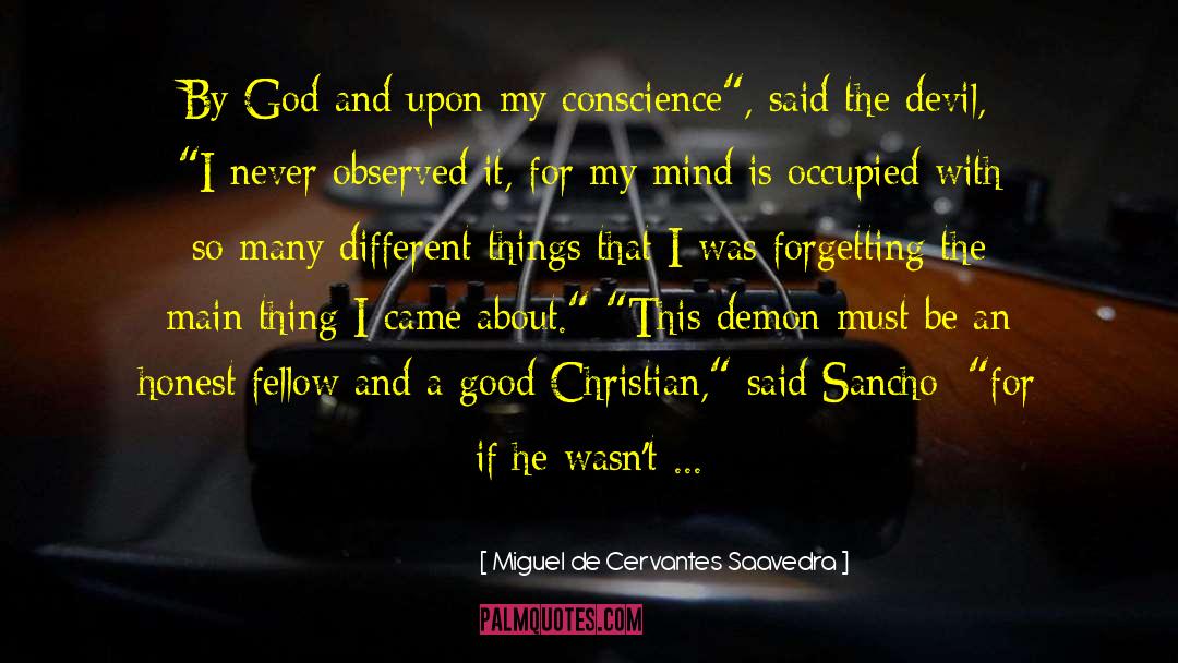 Good Christian quotes by Miguel De Cervantes Saavedra