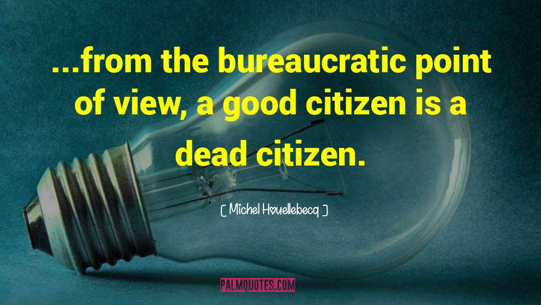 Good Citizen quotes by Michel Houellebecq