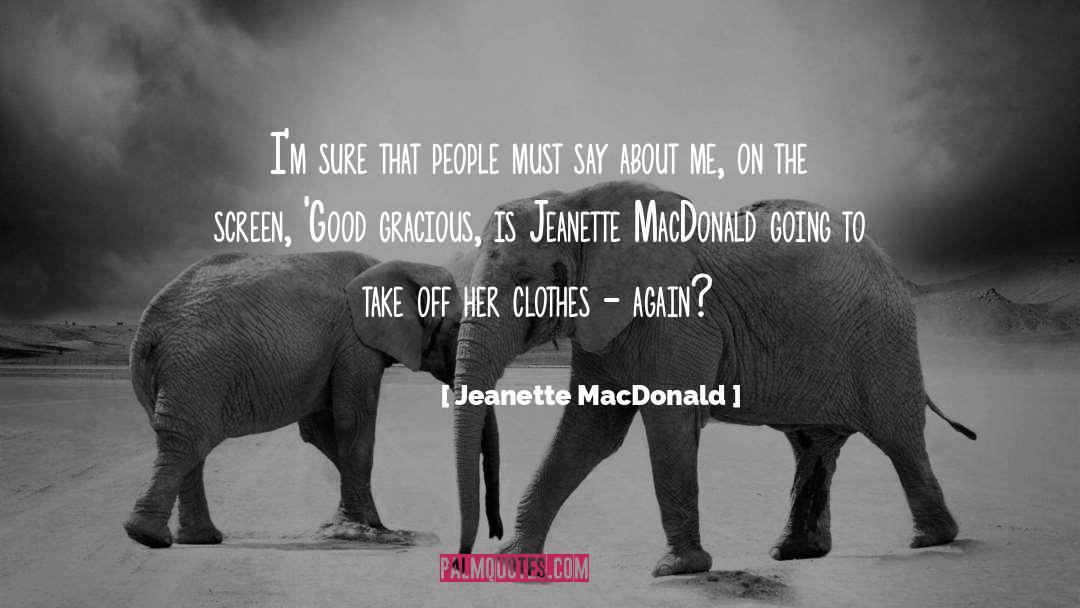 Good Clothes quotes by Jeanette MacDonald