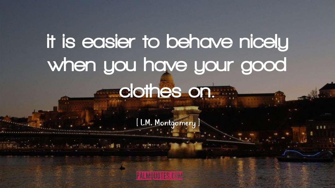 Good Clothes quotes by L.M. Montgomery