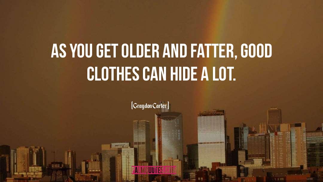 Good Clothes quotes by Graydon Carter
