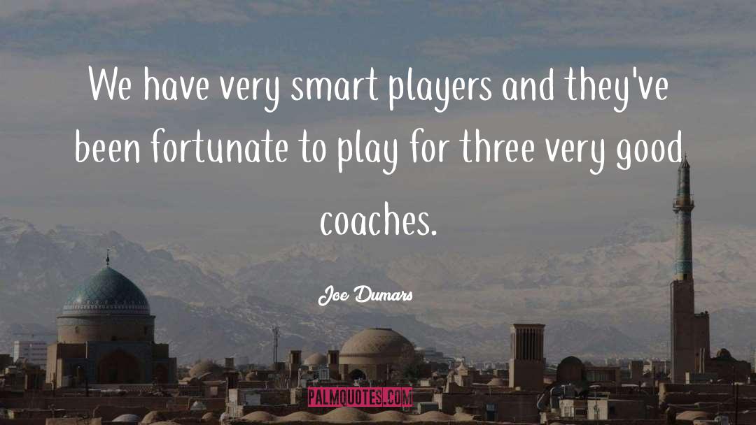 Good Coaches quotes by Joe Dumars