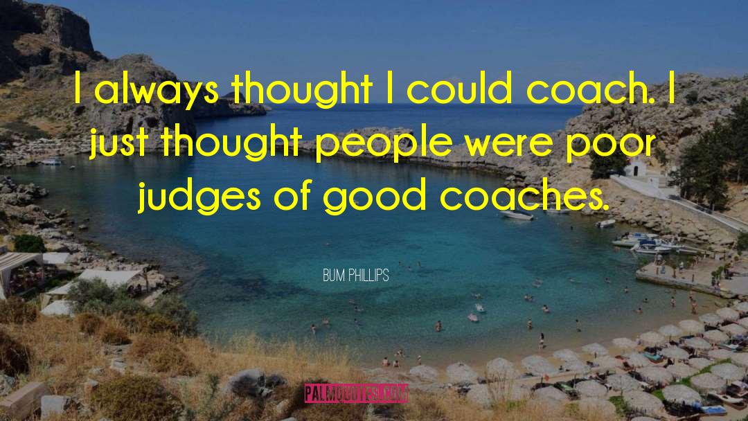 Good Coaches quotes by Bum Phillips
