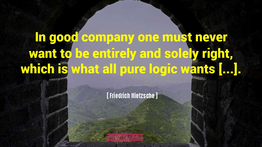 Good Company quotes by Friedrich Nietzsche