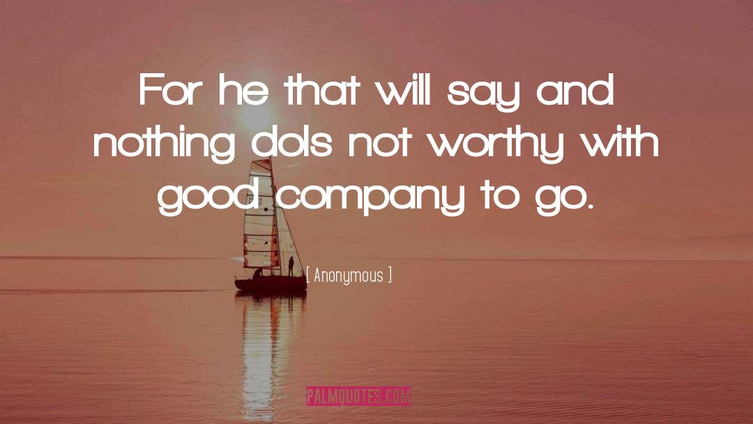 Good Company quotes by Anonymous