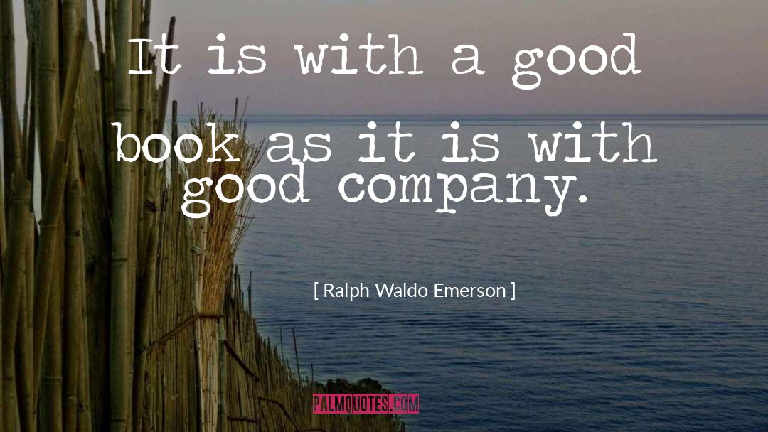 Good Company quotes by Ralph Waldo Emerson