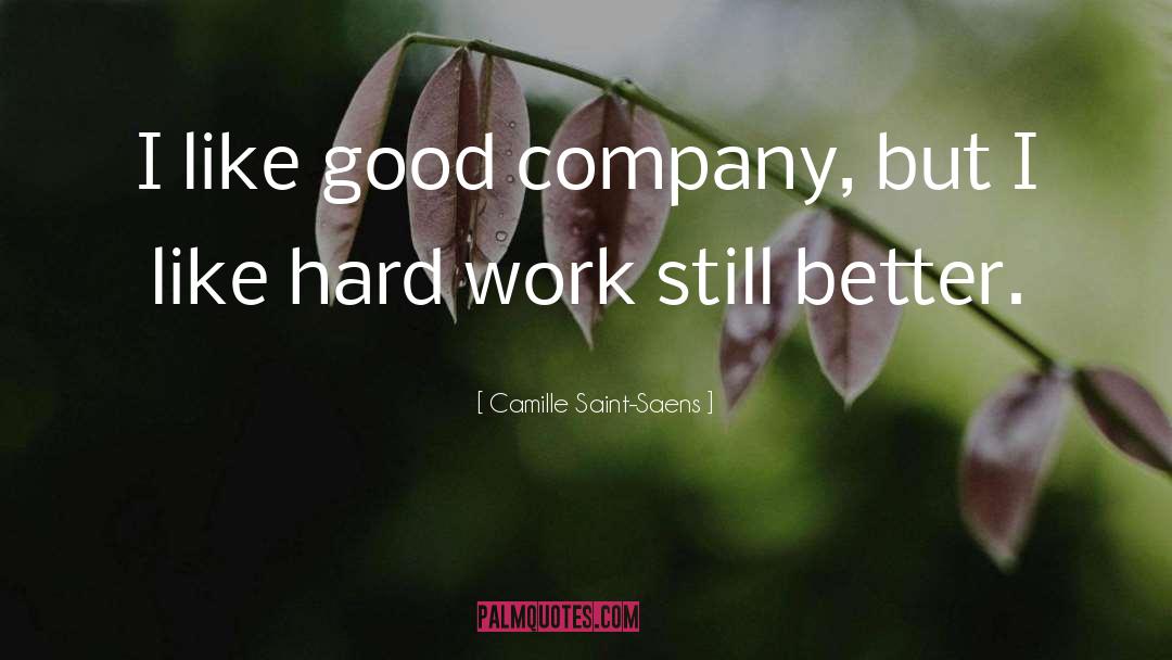 Good Company quotes by Camille Saint-Saens