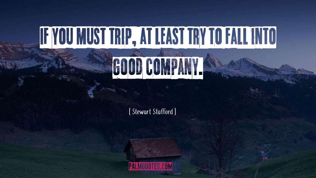 Good Company quotes by Stewart Stafford