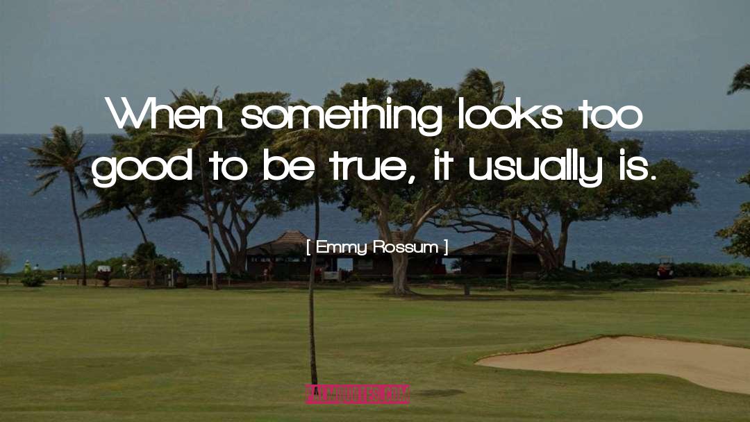 Good Conditions quotes by Emmy Rossum