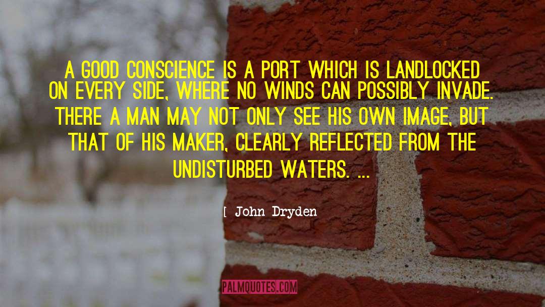 Good Conscience quotes by John Dryden