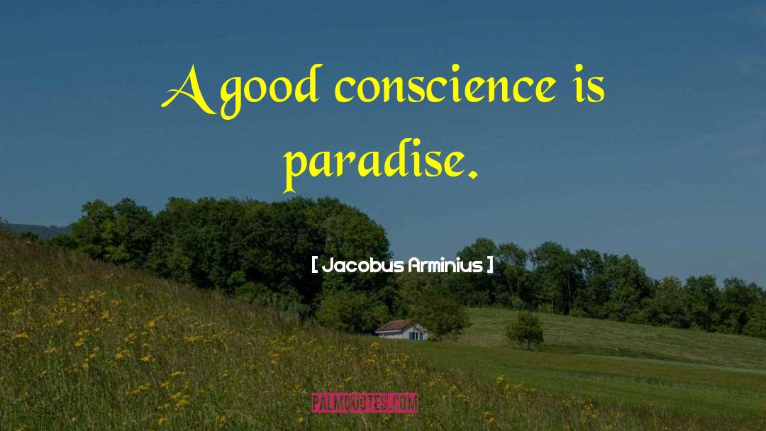 Good Conscience quotes by Jacobus Arminius