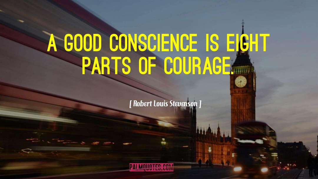 Good Conscience quotes by Robert Louis Stevenson