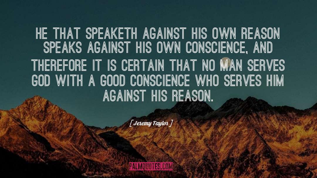 Good Conscience quotes by Jeremy Taylor