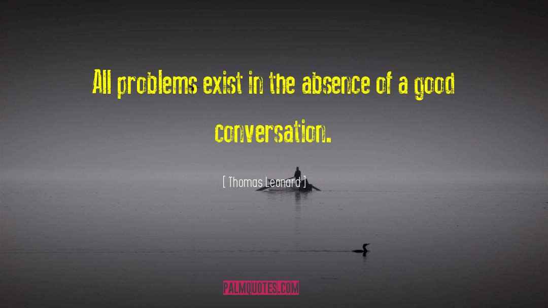 Good Conversation quotes by Thomas Leonard