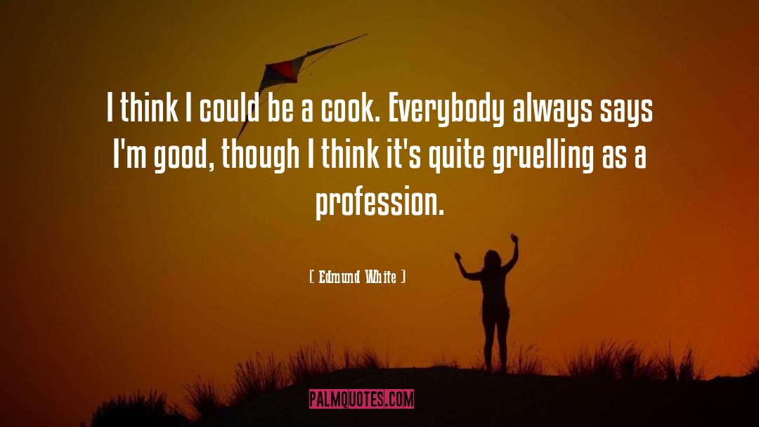 Good Cook Husband quotes by Edmund White