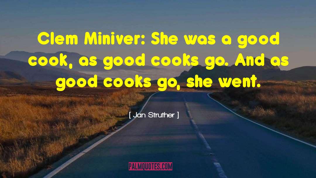 Good Cook quotes by Jan Struther