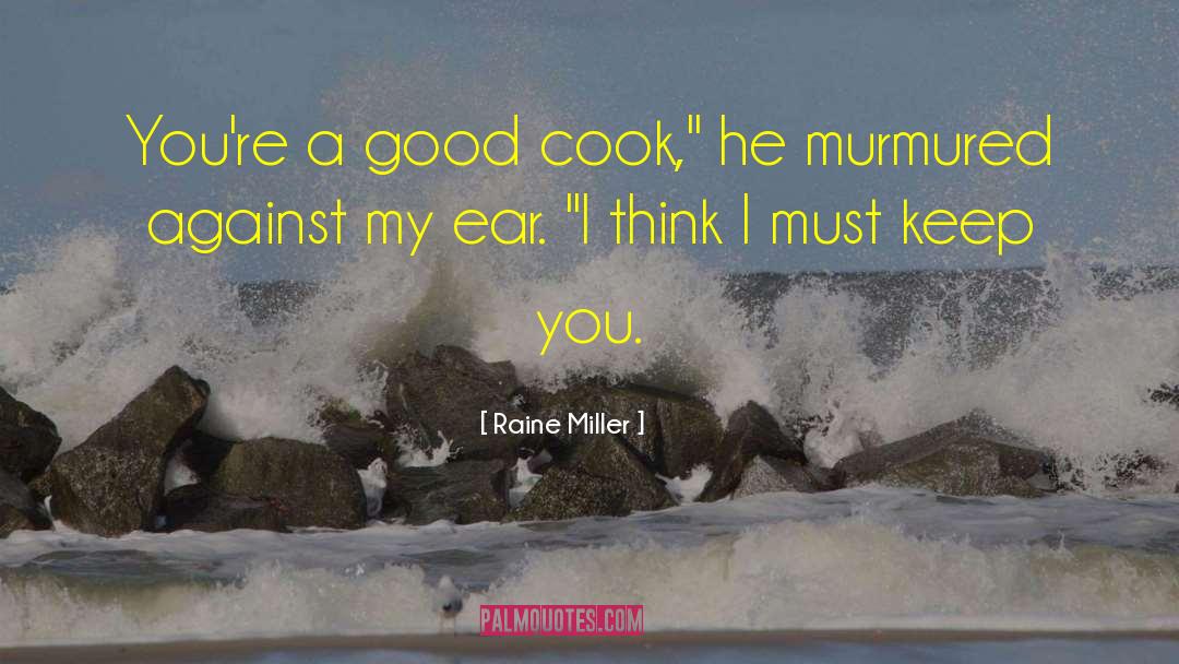 Good Cook quotes by Raine Miller