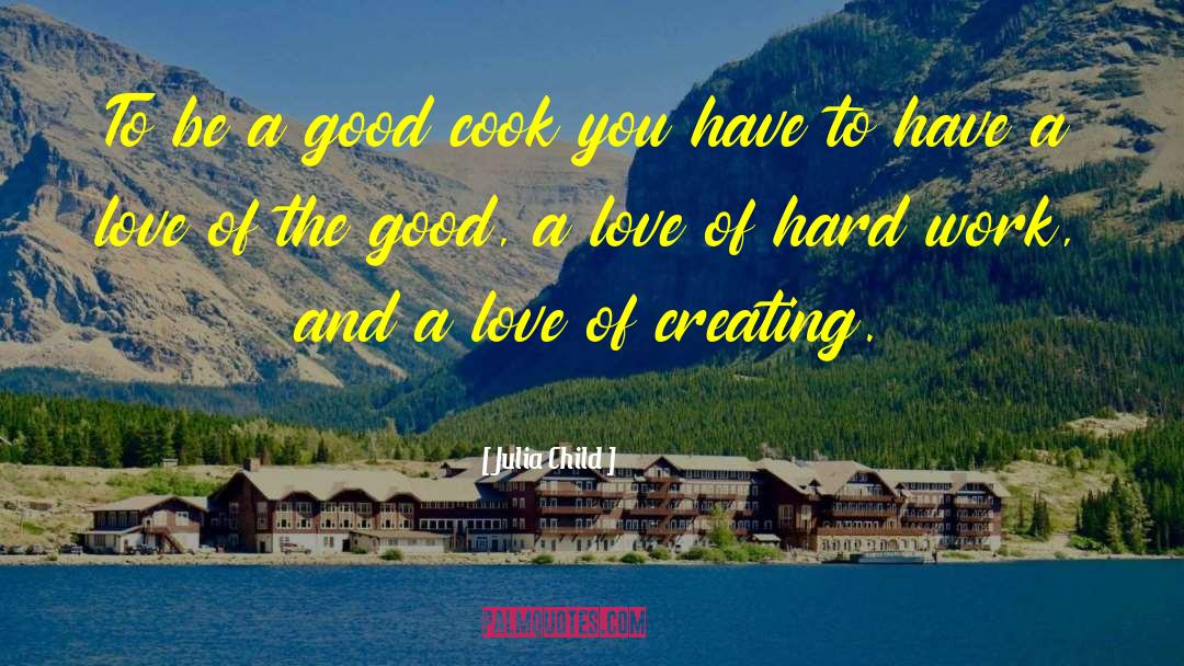 Good Cook quotes by Julia Child