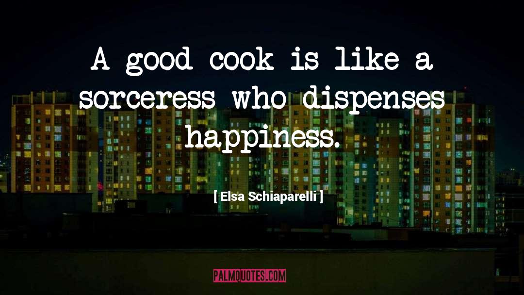 Good Cook quotes by Elsa Schiaparelli