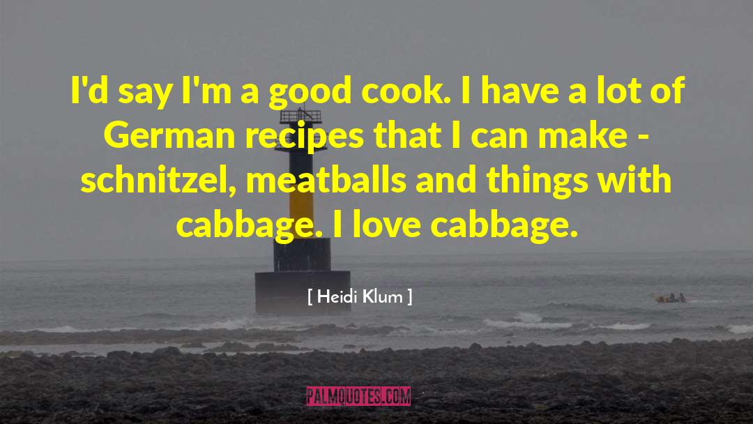 Good Cook quotes by Heidi Klum