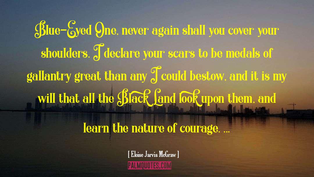 Good Courage quotes by Eloise Jarvis McGraw