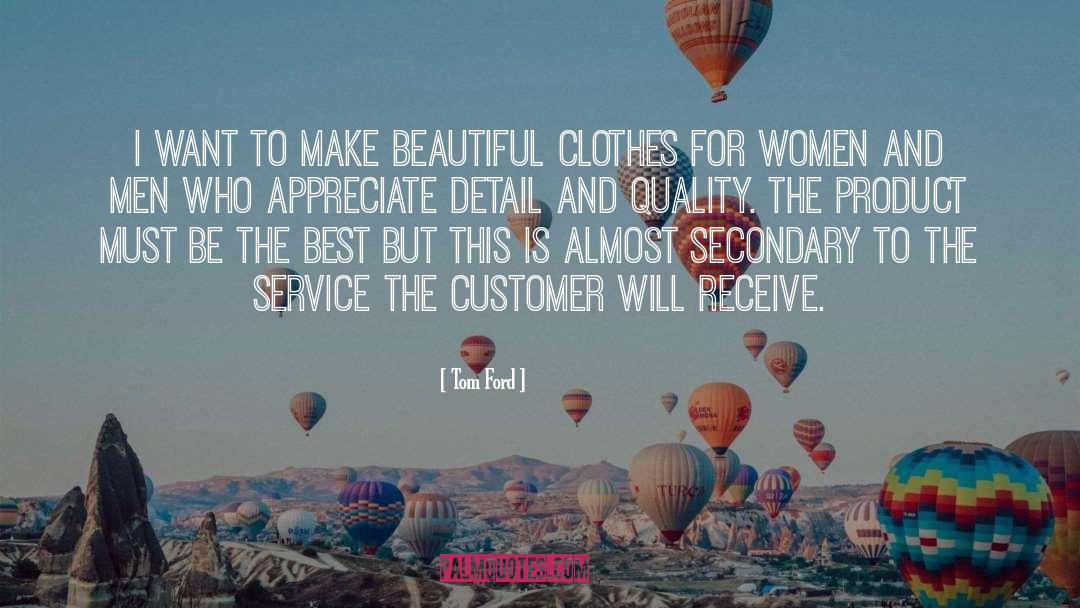 Good Customer Service quotes by Tom Ford