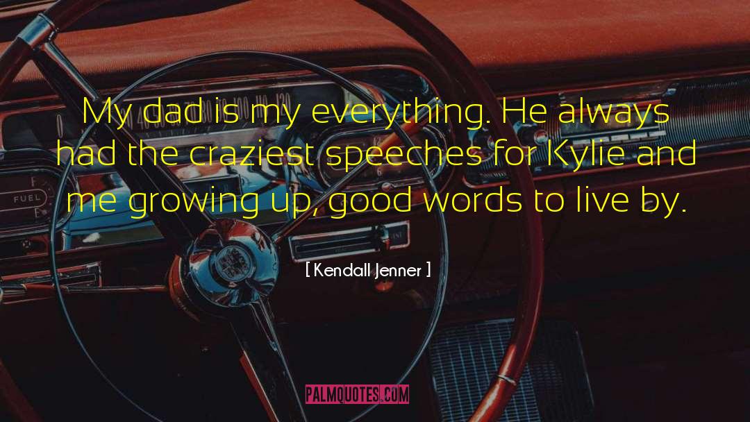 Good Dad quotes by Kendall Jenner