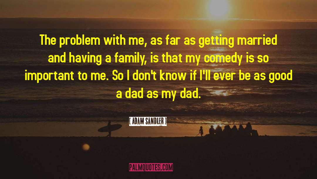 Good Dad quotes by Adam Sandler