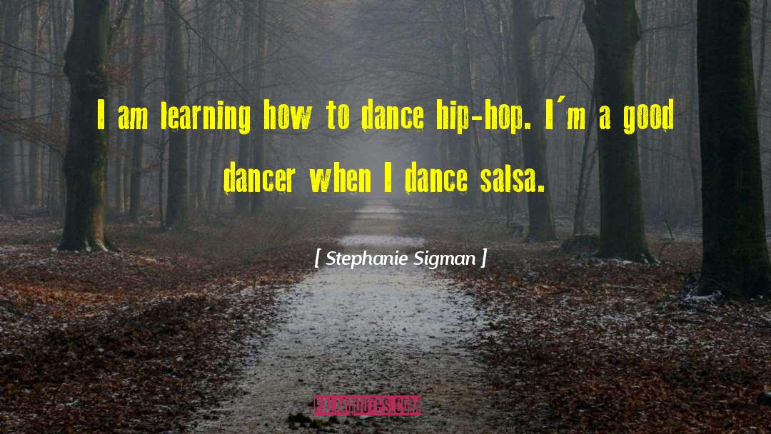 Good Dance quotes by Stephanie Sigman