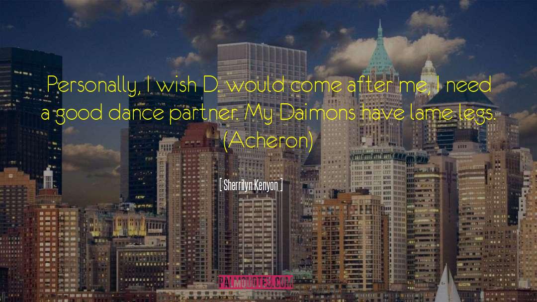 Good Dance quotes by Sherrilyn Kenyon