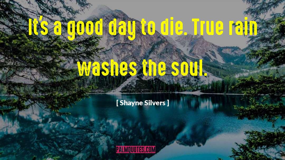 Good Day quotes by Shayne Silvers