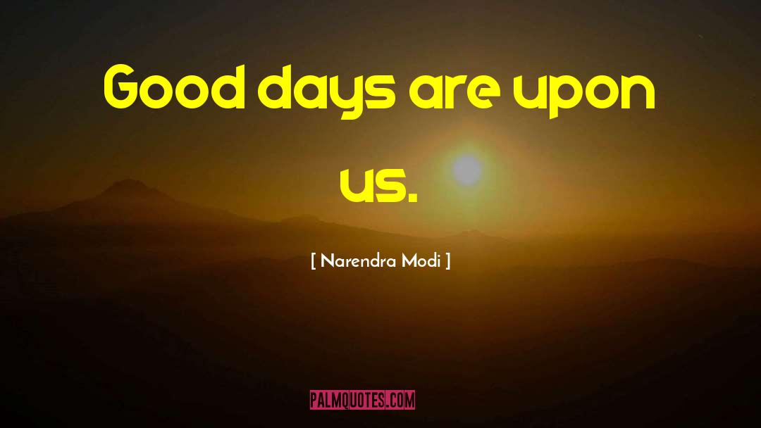 Good Day quotes by Narendra Modi