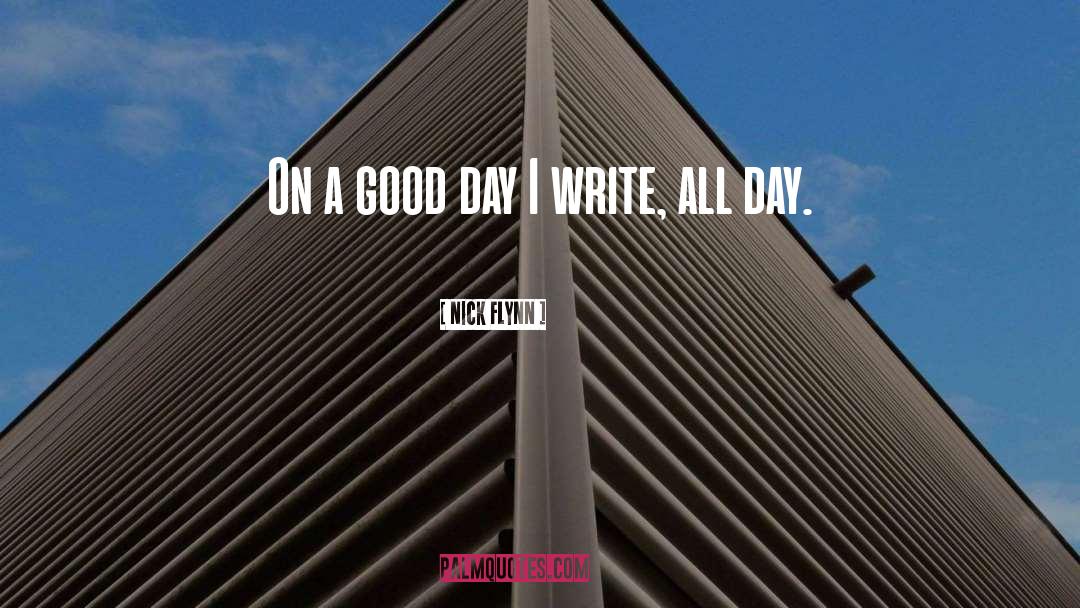 Good Day quotes by Nick Flynn