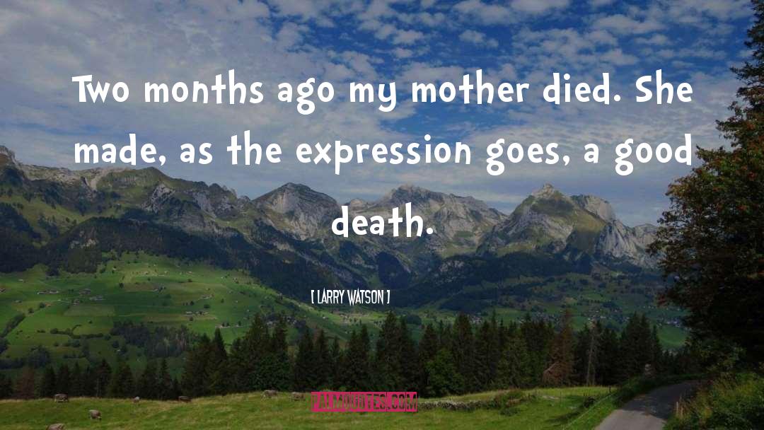 Good Death quotes by Larry Watson