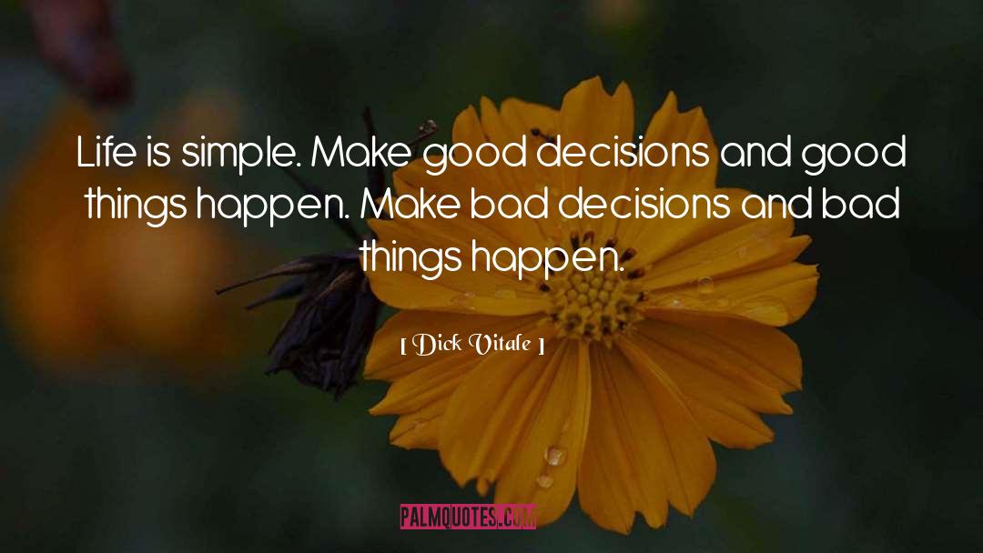 Good Decision quotes by Dick Vitale