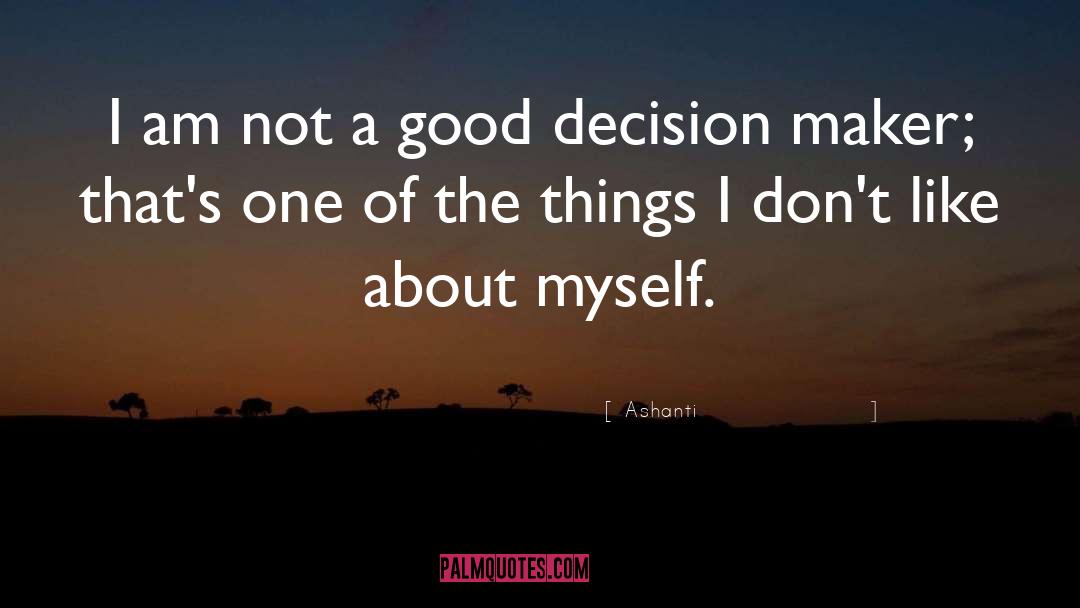 Good Decision quotes by Ashanti