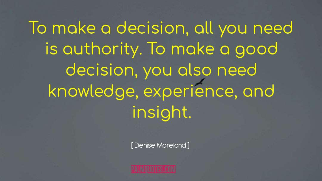 Good Decision quotes by Denise Moreland