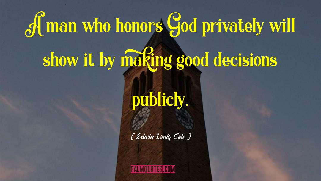 Good Decision quotes by Edwin Louis Cole