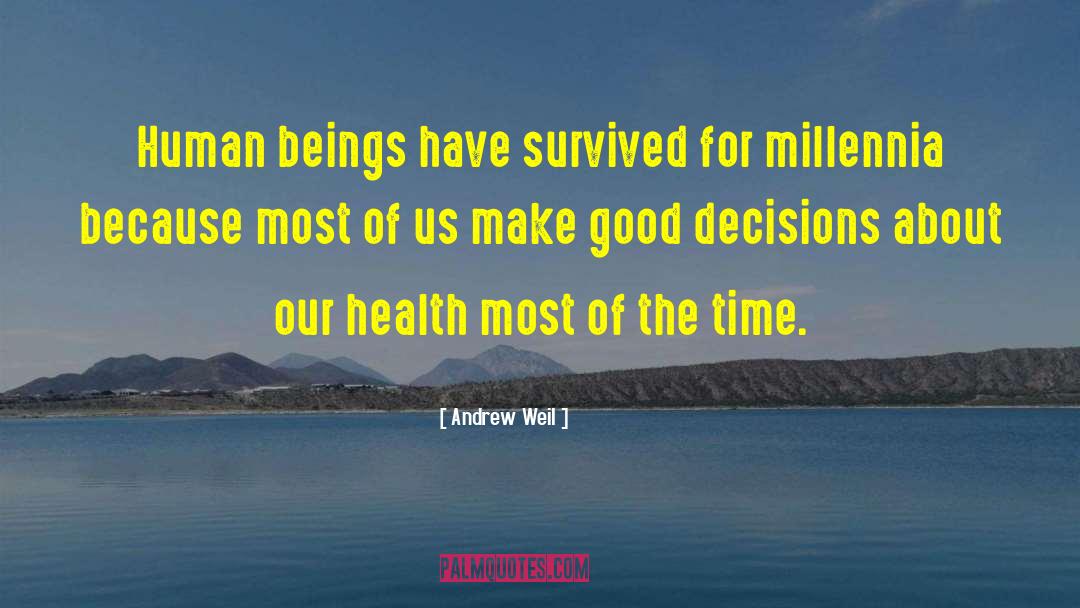 Good Decisions quotes by Andrew Weil