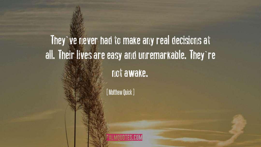 Good Decisions quotes by Matthew Quick