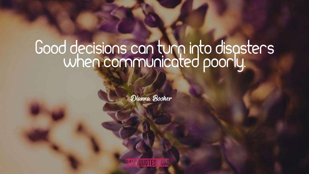 Good Decisions quotes by Dianna Booher