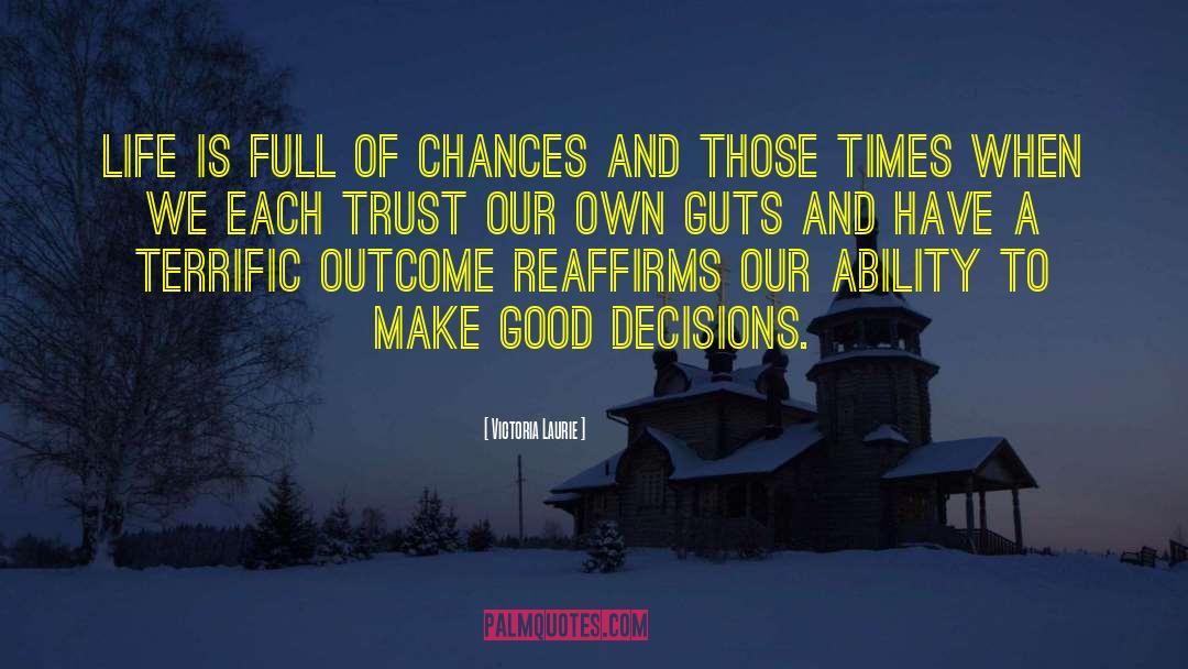 Good Decisions quotes by Victoria Laurie