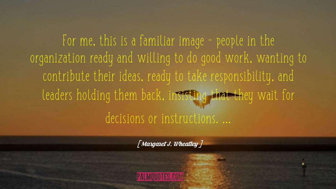 Good Decisions quotes by Margaret J. Wheatley
