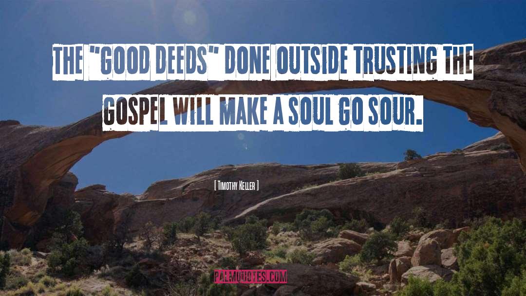 Good Deeds quotes by Timothy Keller