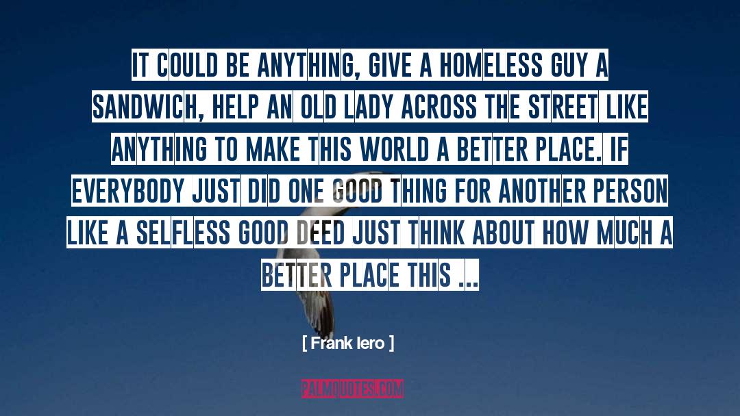 Good Deeds quotes by Frank Iero