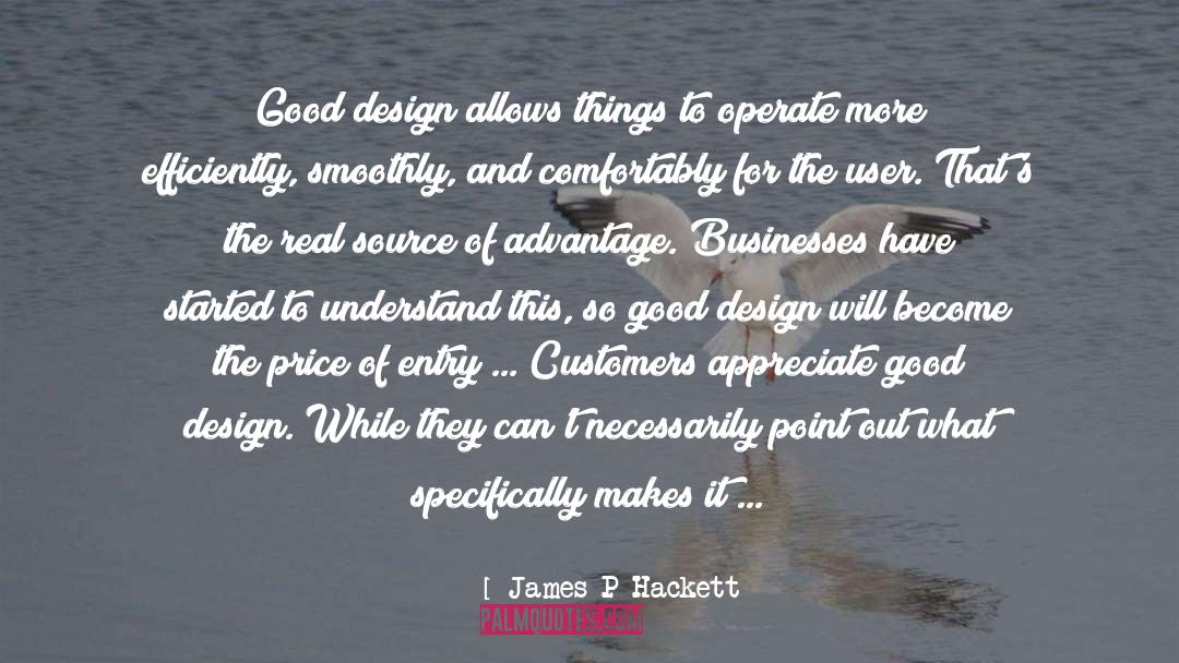 Good Design quotes by James P Hackett