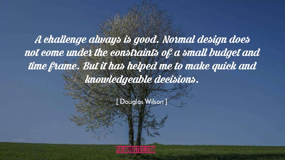 Good Design quotes by Douglas Wilson