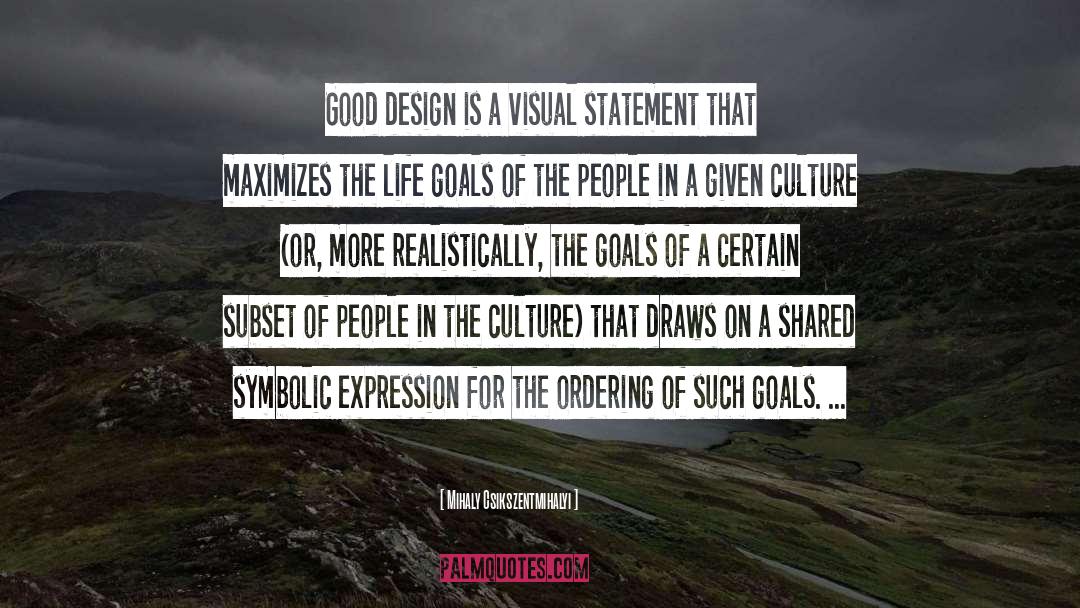 Good Design quotes by Mihaly Csikszentmihalyi