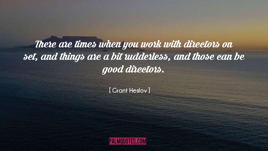 Good Directors quotes by Grant Heslov